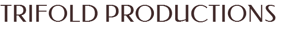 TRIFOLD PRODUCTIONS